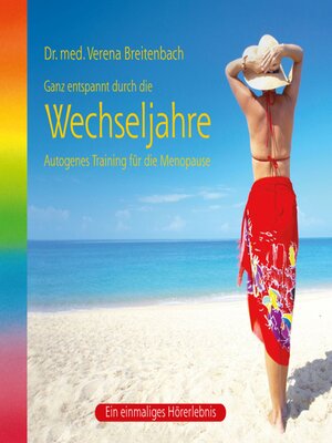 cover image of Wechseljahre-Ganz entspannt durch die Wechseljahre/Autogenes Training für die Menopause